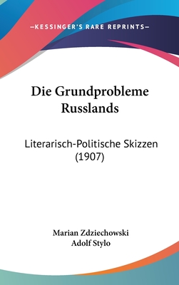 Die Grundprobleme Russlands: Literarisch-Politische Skizzen (1907)