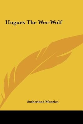 Hugues the Wer-Wolf