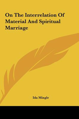 On The Interrelation Of Material And Spiritual Marriage