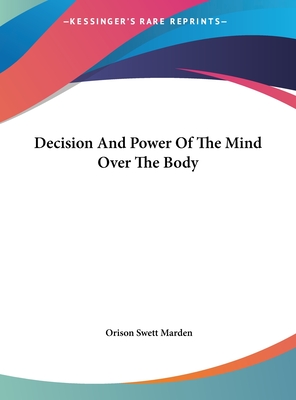 Decision And Power Of The Mind Over The Body