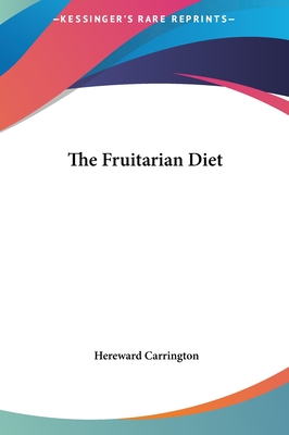 The Fruitarian Diet