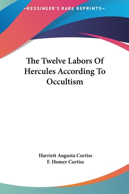 The Twelve Labors Of Hercules According To Occultism