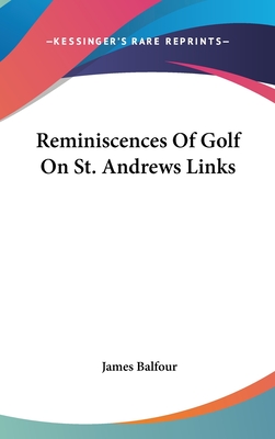 Reminiscences Of Golf On St. Andrews Links