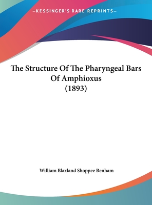 The Structure of the Pharyngeal Bars of Amphioxus (1893)