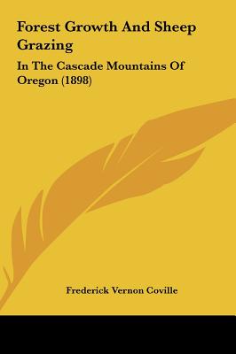 Forest Growth and Sheep Grazing: In the Cascade Mountains of Oregon (1898)