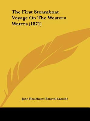 The First Steamboat Voyage on the Western Waters (1871)