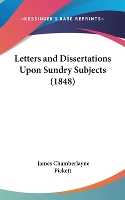 Letters and Dissertations Upon Sundry Subjects (1848)