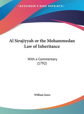 Al Sirajiyyah or the Mohammedan Law of Inheritance: With a Commentary (1792)