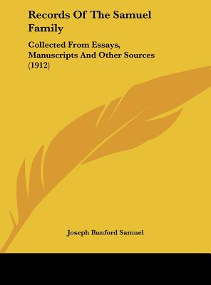 Records of the Samuel Family: Collected from Essays, Manuscripts and Other Sources (1912)