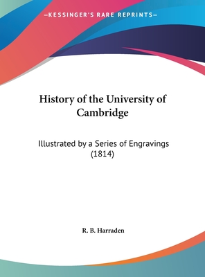 History of the University of Cambridge: Illustrated by a Series of Engravings (1814)