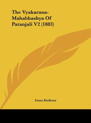 The Vyakarana-Mahabhashya of Patanjali V2 (1883)