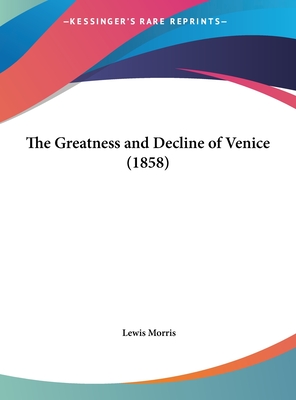 The Greatness and Decline of Venice (1858)