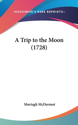 A Trip to the Moon (1728)