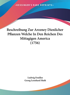 Beschreibung Zur Arzeney Dienlicher Pflanzen Welche in Den Reichen Des Mittagigen America (1756)
