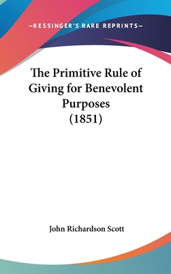 The Primitive Rule of Giving for Benevolent Purposes (1851)