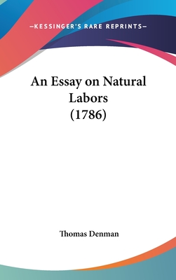 An Essay on Natural Labors (1786)