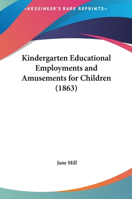 Kindergarten Educational Employments and Amusements for Children (1863)