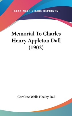 Memorial to Charles Henry Appleton Dall (1902)