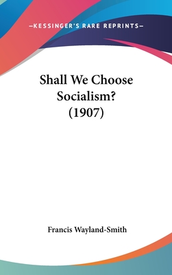 Shall We Choose Socialism? (1907)