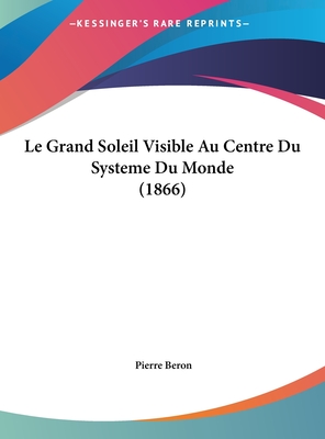 Le Grand Soleil Visible Au Centre Du Systeme Du Monde (1866)