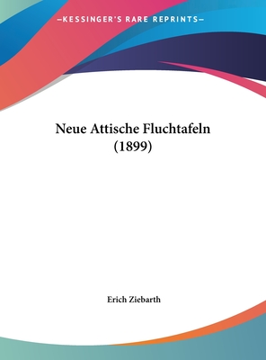 Neue Attische Fluchtafeln (1899)