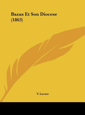Bazas Et Son Diocese (1863)