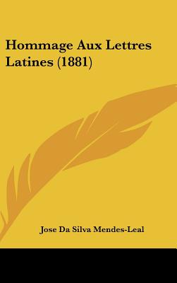 Hommage Aux Lettres Latines (1881)