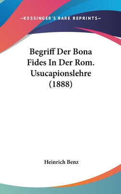 Begriff Der Bona Fides in Der ROM. Usucapionslehre (1888)