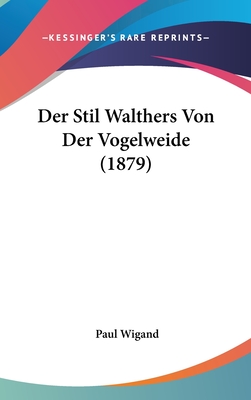 Der Stil Walthers Von Der Vogelweide (1879)