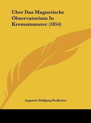 Uber Das Magnetische Observatorium in Kremsmunster (1854)