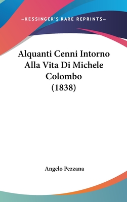 Alquanti Cenni Intorno Alla Vita Di Michele Colombo (1838)
