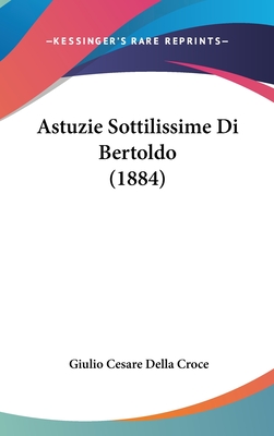 Astuzie Sottilissime Di Bertoldo (1884)
