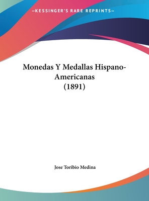 Monedas y Medallas Hispano-Americanas (1891)