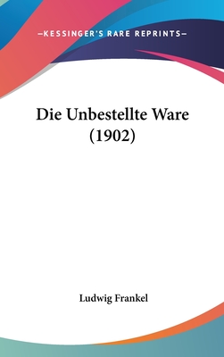 Die Unbestellte Ware (1902)