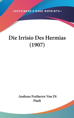 Die Irrisio Des Hermias (1907)