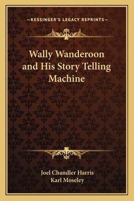Wally Wanderoon and His Story Telling Machine