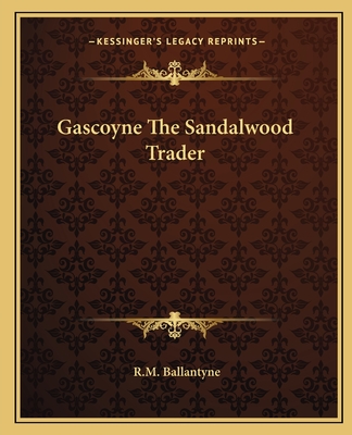 Gascoyne The Sandalwood Trader