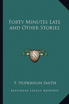 Forty Minutes Late and Other Stories