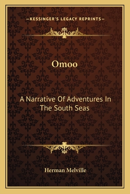 Omoo: A Narrative Of Adventures In The South Seas