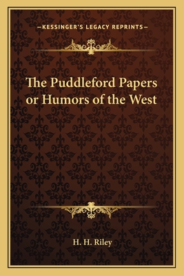 The Puddleford Papers or Humors of the West
