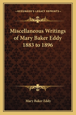 Miscellaneous Writings of Mary Baker Eddy 1883 to 1896