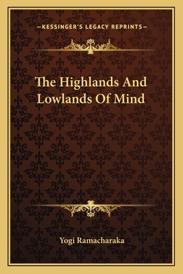 The Highlands And Lowlands Of Mind