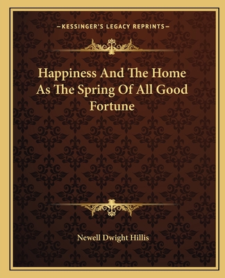 Happiness And The Home As The Spring Of All Good Fortune