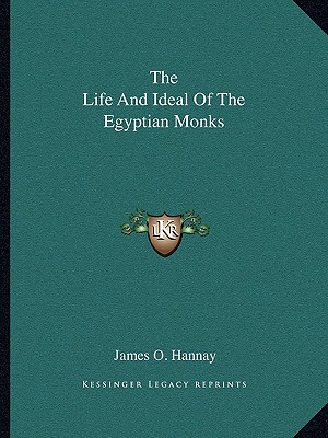 The Life And Ideal Of The Egyptian Monks