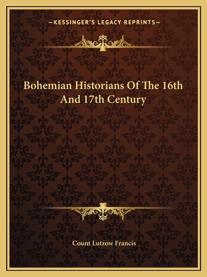 Bohemian Historians Of The 16th And 17th Century