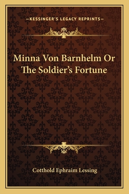 Minna Von Barnhelm Or The Soldier's Fortune