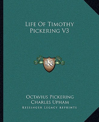 Life Of Timothy Pickering V3