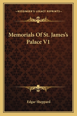Memorials Of St. James's Palace V1