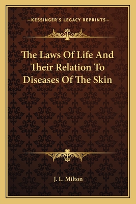 The Laws Of Life And Their Relation To Diseases Of The Skin