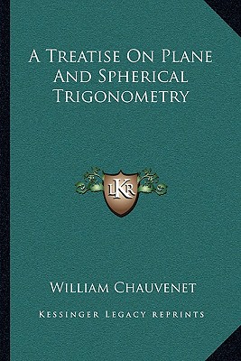 A Treatise On Plane And Spherical Trigonometry